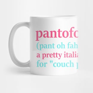 pantofolaio - a pretty italian word for couch potato Mug